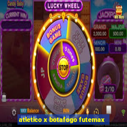 atletico x botafogo futemax